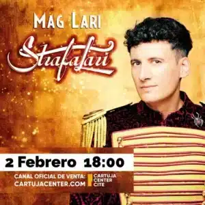 MAG LARI – STRAFALARI 2025 – Cartuja Center, Sevilla